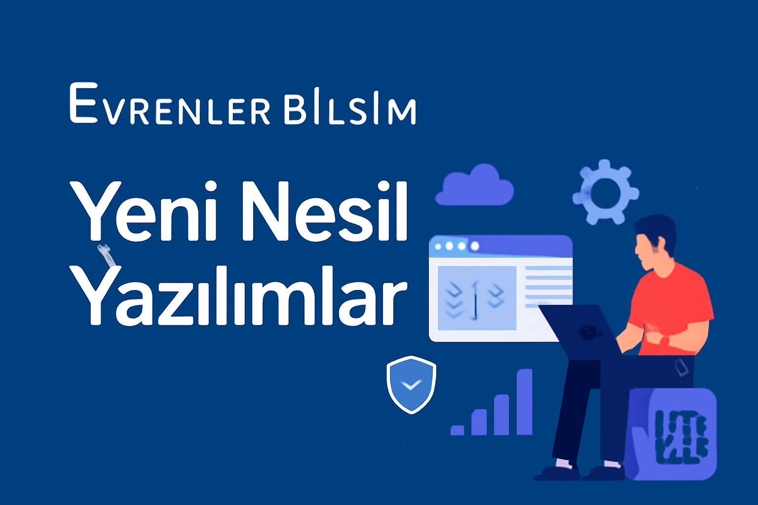 Evrenler Bilişim ile Geleceğe Adım Atın: Yeni Nesil Yazılımlar görseli